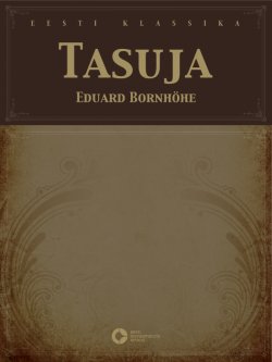 Книга "Tasuja" – Eduard Bornhöhe, Эдуард Борнхёэ, 2010