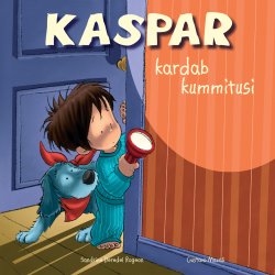 Книга "Kaspar kardab kummitusi" – Sandrine Rogeon, Gustavo Mazali, Sandrine Rogeon, Gustavo Mazali