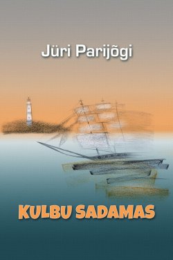 Книга "Kulbu sadamas" – Jüri Parijõgi, 2013