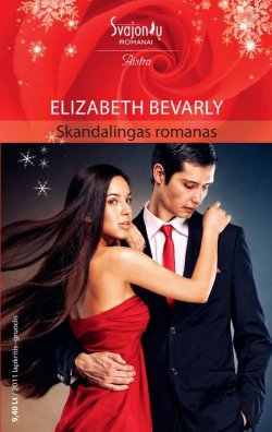 Книга "Skandalingas romanas" {Aistra} – Elizabeth Bevarly, 2011