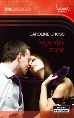 Книга "Sugundyk mane" {Aistra} – Caroline Cross, 2009