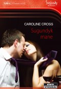 Книга "Sugundyk mane" (Caroline Cross, 2009)