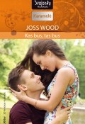 Книга "Kas bus, tas bus" (Joss Wood, 2016)