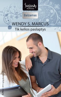 Книга "Tik kelios paslaptys" {Balzamas} – Wendy S. Marcus, Wendy Marcus, 2013