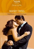 Книга "Itališkas netikėtumas" (Maisey Yates, 2012)
