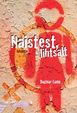 Книга "Naistest, lihtsalt" – Dagmar Lamp, 2011