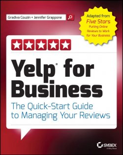 Книга "Yelp for Business. The Quick-Start Guide to Managing Your Reviews" – 