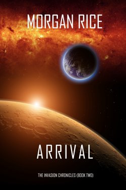 Книга "Arrival" {The Invasion Chronicles} – Морган Райс, 2018