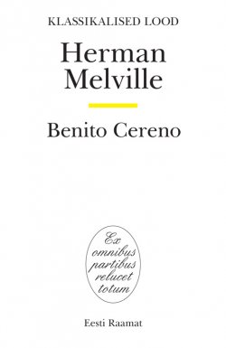 Книга "Benito Cereno" – Герман  Мелвилл, Герман Мелвилл, Herman Melville, 2010