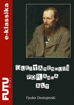 Книга "Ülestähendusi põranda alt" – Федор Достоевский, Fjodor Dostojevski, 2012