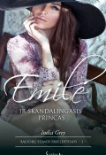 Emilė ir skandalingasis princas (India Grey, 2015)
