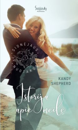 Книга "Istorija apie meilę" {Sidnėjaus nuotakos} – Kandy Shepherd, 2018