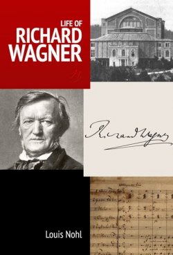 Книга "Life of Richard Wagner" – Louis Nohl, 2013