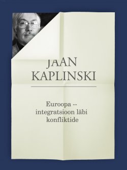 Книга "Euroopa -- integratsioon läbi konfliktide" – Jaan Kaplinski, 2013
