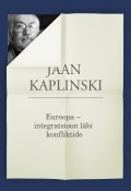 Euroopa -- integratsioon läbi konfliktide (Jaan Kaplinski, 2013)