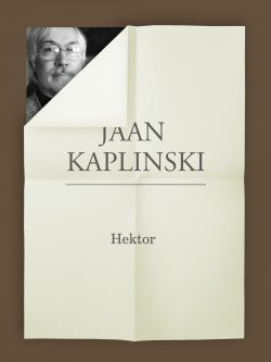 Книга "Hektor" – Jaan Kaplinski, 2013