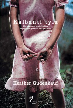 Книга "Kalbanti tyla" {Marcipano valandos} – Heather  Gudenkauf, Heather Gudenkauf, Heather Gudenkauf