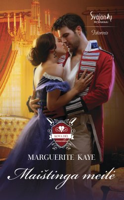 Книга "Maištinga meilė" {Kova dėl meilės} – Marguerite Kaye