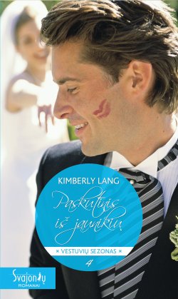 Книга "Paskutinis iš jaunikių" {Vestuvių sezonas} – Kimberly Lang, 2014