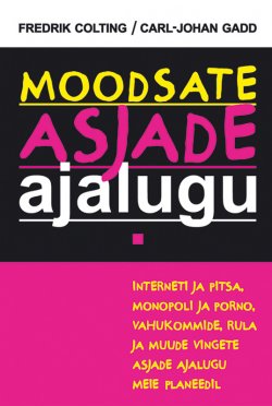 Книга "Moodsate asjade ajalugu" – Fredrik Colting, Carl-Johan Gadd, 2010