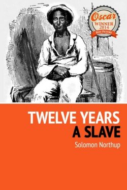 Книга "Twelve Years a Slave" – Соломон Нортап, Solomon Northup, Solomon Northup, 2014
