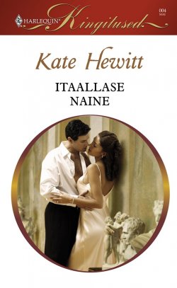 Книга "Itaallase naine" – Кейт Хьюит, Kate Hewitt, Kate Hewitt