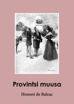 Книга "Provintsi muusa" – Оноре де Бальзак, Honoré Balzac, Оноре де Бальзак, 2013
