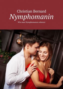 Книга "Nymphomanin. Wie man Nymphomanen erkennt" – Christian Bernard