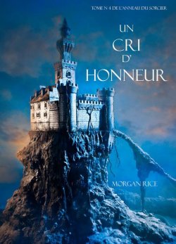 Книга "Un Cri D’ Honneur" {L'anneau Du Sorcier} – Морган Райс