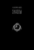 Shadow (Vladimir Weise)
