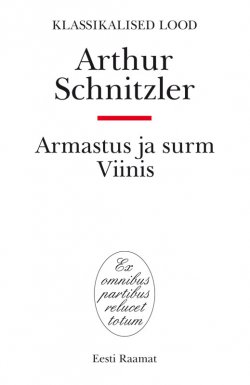 Книга "Armastus ja surm Viinis" – Артур Шницлер, Arthur Schnitzler, Arthur Schnitzler, 2010