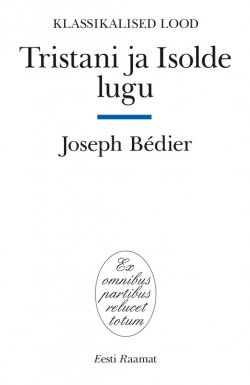 Книга "Tristani ja Isolde lugu" – Joseph Bedier, 2010