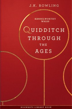 Книга "Quidditch Through the Ages" – Джоан Кэтлин Роулинг