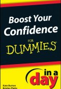 Boost Your Confidence In A Day For Dummies ()