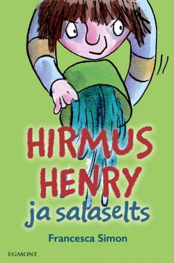 Книга "Hirmus Henry ja salaselts. Sari "Hirmus Henri"" {Hirmus Henri} – Francesca Simon, Франческа Саймон, 2017