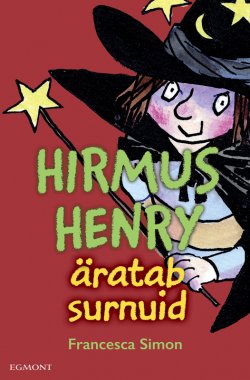 Книга "Hirmus Henry äratab surnuid. Sari "Hirmus Henri"" {Hirmus Henri} – Francesca Simon, Франческа Саймон, 2017