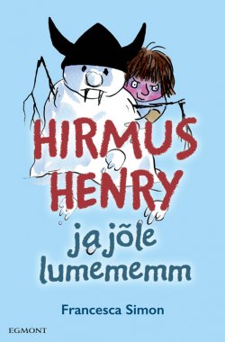 Книга "Hirmus Henry ja jõle lumememm. Sari "Hirmus Henri"" {Hirmus Henri} – Francesca Simon, Франческа Саймон, 1994