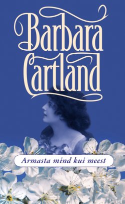 Книга "Armasta mind kui meest" – Барбара Картленд, Barbara Cartland, 2015