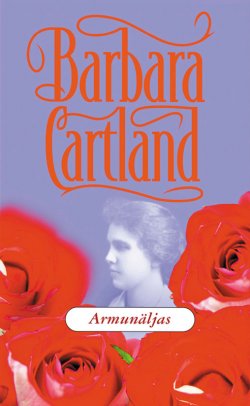 Книга "Armunäljas" – Барбара Картленд, Barbara Cartland, 2015