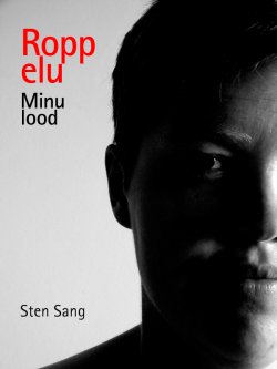 Книга "Ropp elu. Minu lood" – Sten Sang, 2013