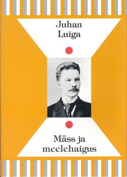 Книга "Mäss ja meelehaigus" – Juhan Luiga, 1995