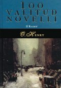 100 valitud novelli. 2. raamat (О. Генри, O. Henry, 2011)