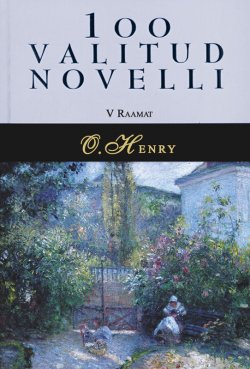 Книга "100 valitud novelli. 5. raamat" – О. Генри, O. Henry, 2011