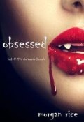 Книга "Obsessed" (Морган Райс)