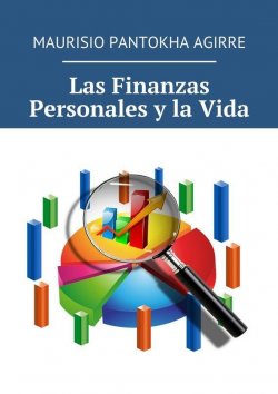 Книга "Las Finanzas Personales y la Vida" – Maurisio Pantokha Agirre, 2015