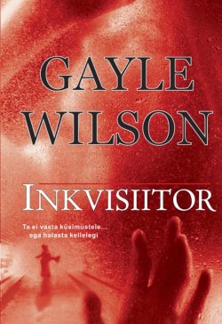 Книга "Inkvisiitor" – Gayle Wilson, Gayle Wilson, 2006