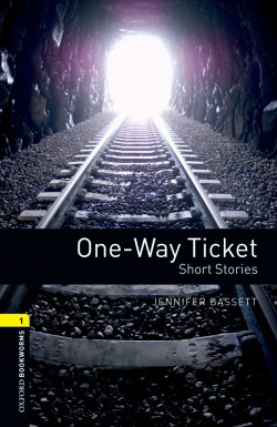 Книга "One-way Ticket Short Stories" {Oxford Bookworms Library} – Jennifer Bassett, 2012