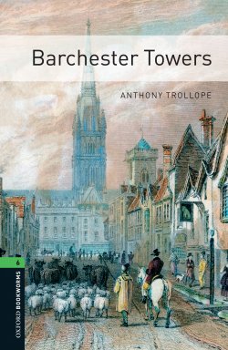 Книга "Barchester Towers" {Oxford Bookworms Library} – Anthony Trollope