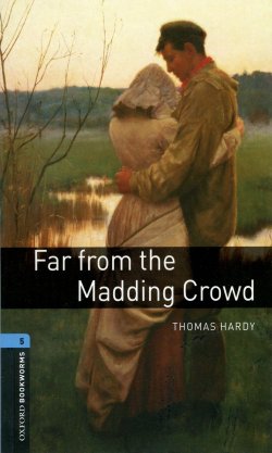 Книга "Far from the Madding Crowd" {Oxford Bookworms Library} – Томас Харди, Thomas Hardy, 2012