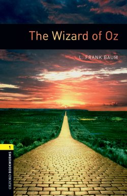 Книга "The Wizard of Oz" {Oxford Bookworms Library} – Baum L. Frank, Лаймен Фрэнк Баум, 2012